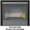 Trim Kit for ProCom Ventless Fireplace Firebox - Model# TK32